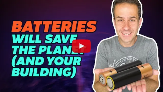 Batteries will save the planet (and your building)